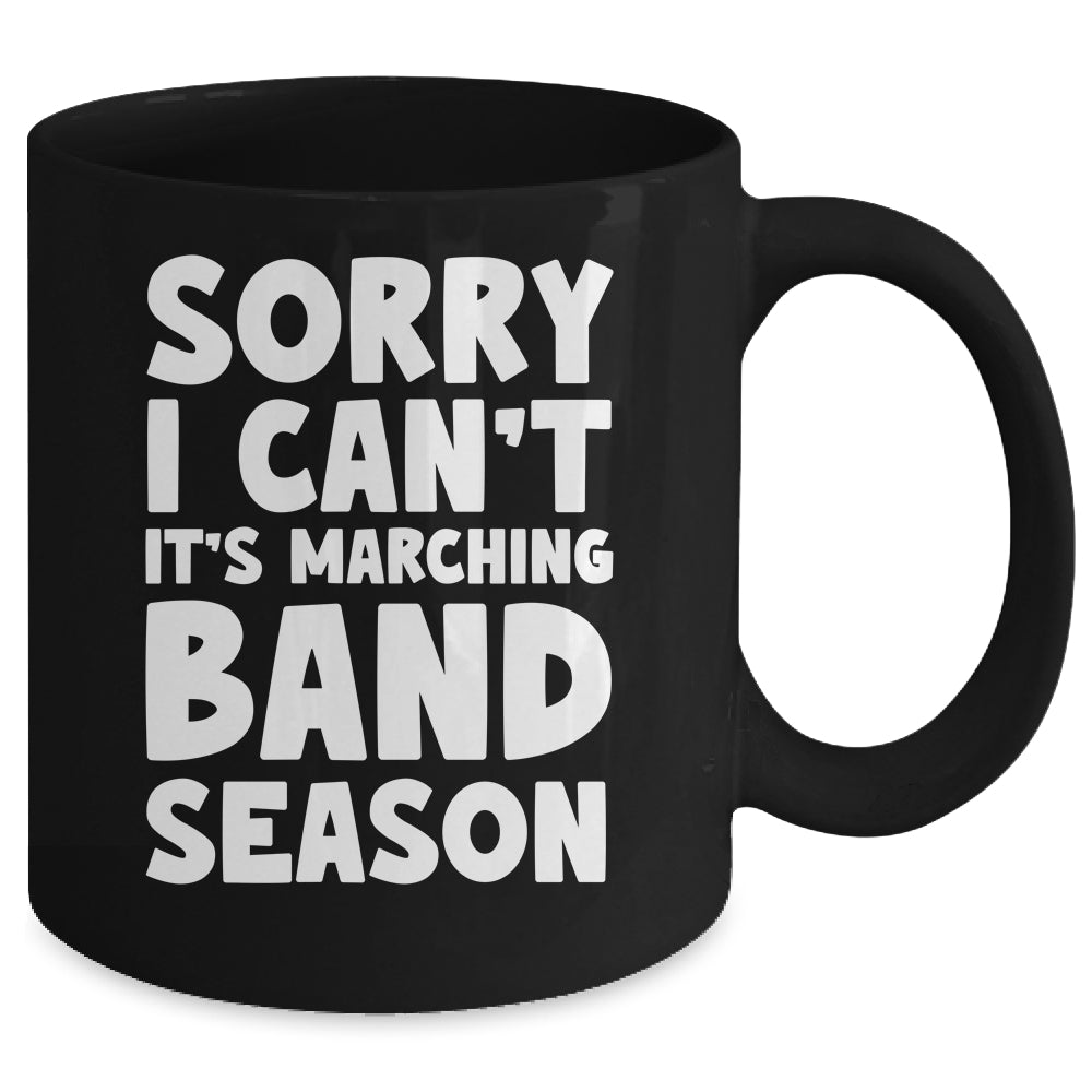 Funny Marching Band Sorry I Can't It's Marching Band Season Mug | siriusteestore