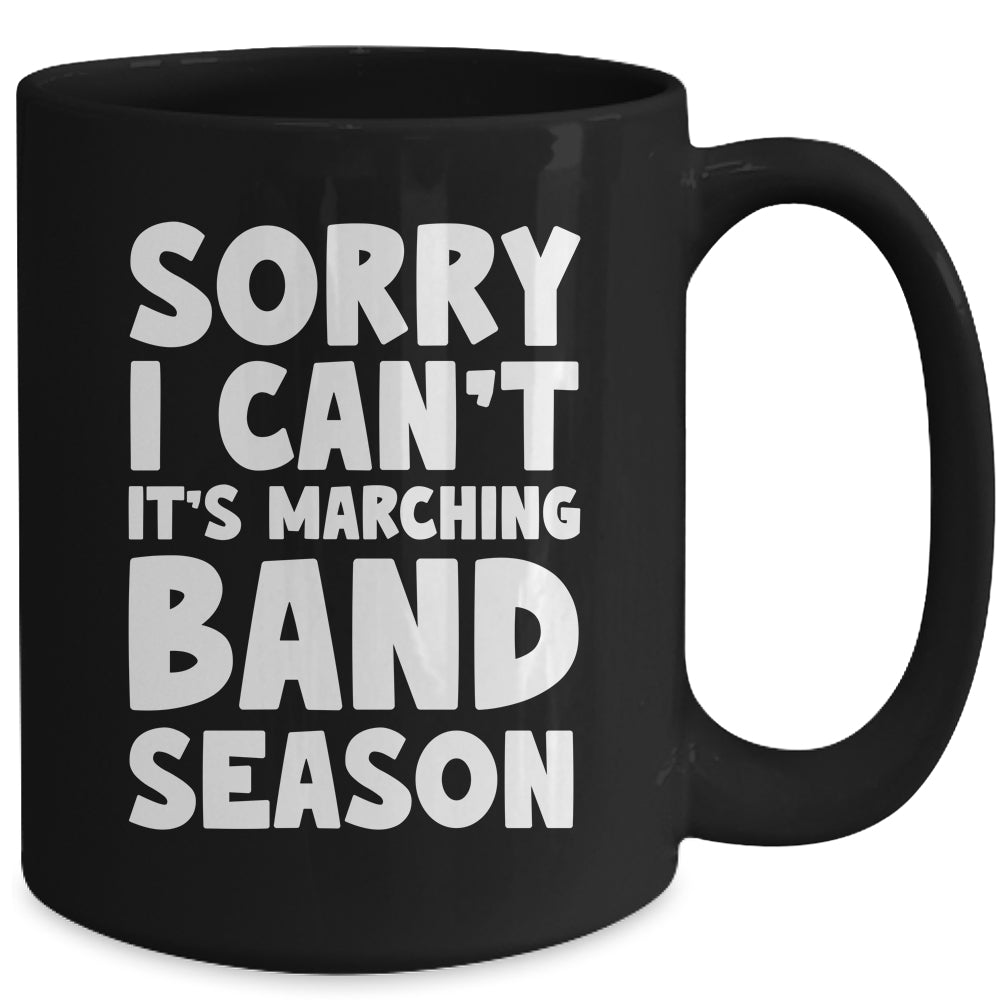 Funny Marching Band Sorry I Can't It's Marching Band Season Mug | siriusteestore