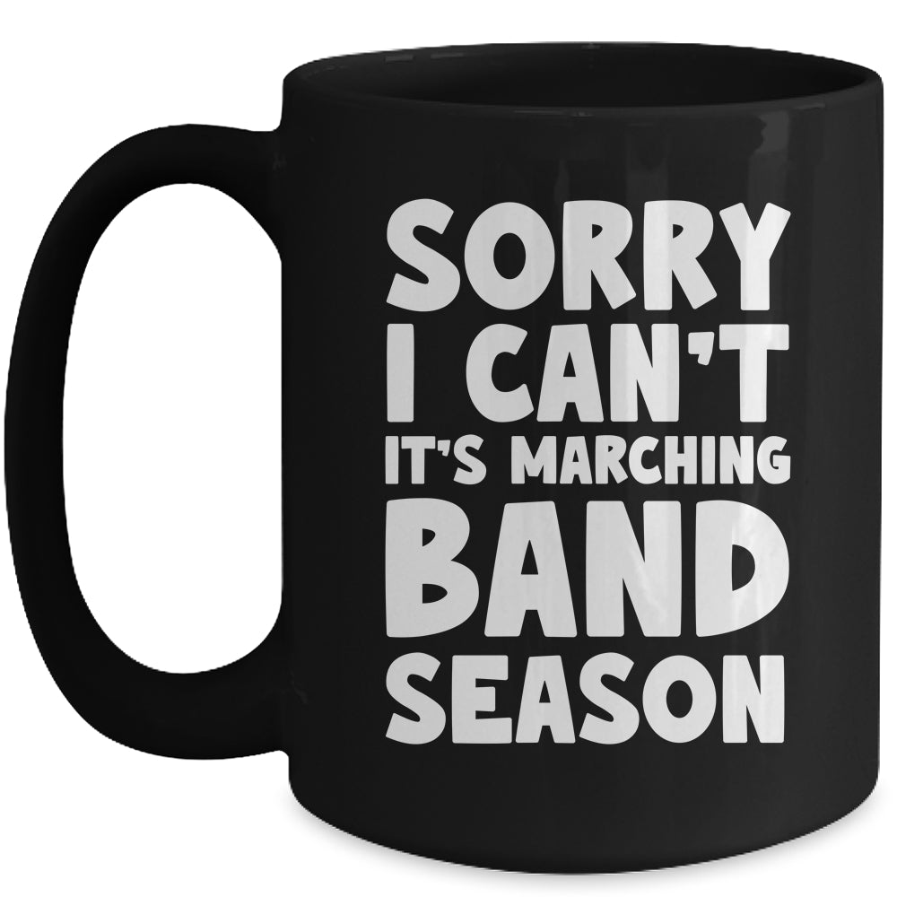 Funny Marching Band Sorry I Can't It's Marching Band Season Mug | siriusteestore