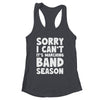 Funny Marching Band Sorry I Can't It's Marching Band Season Shirt & Tank Top | siriusteestore