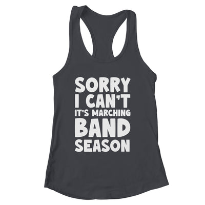 Funny Marching Band Sorry I Can't It's Marching Band Season Shirt & Tank Top | siriusteestore