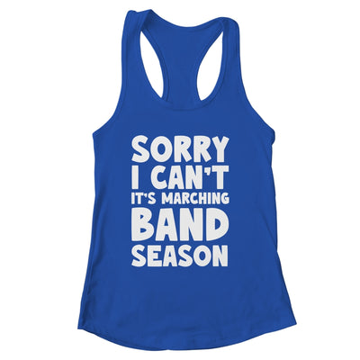 Funny Marching Band Sorry I Can't It's Marching Band Season Shirt & Tank Top | siriusteestore