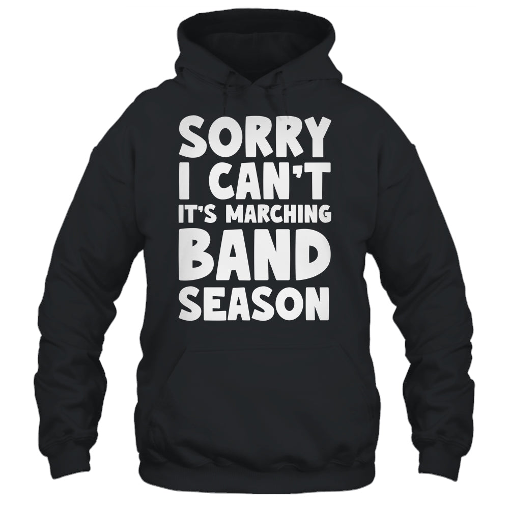 Funny Marching Band Sorry I Can't It's Marching Band Season Shirt & Tank Top | siriusteestore