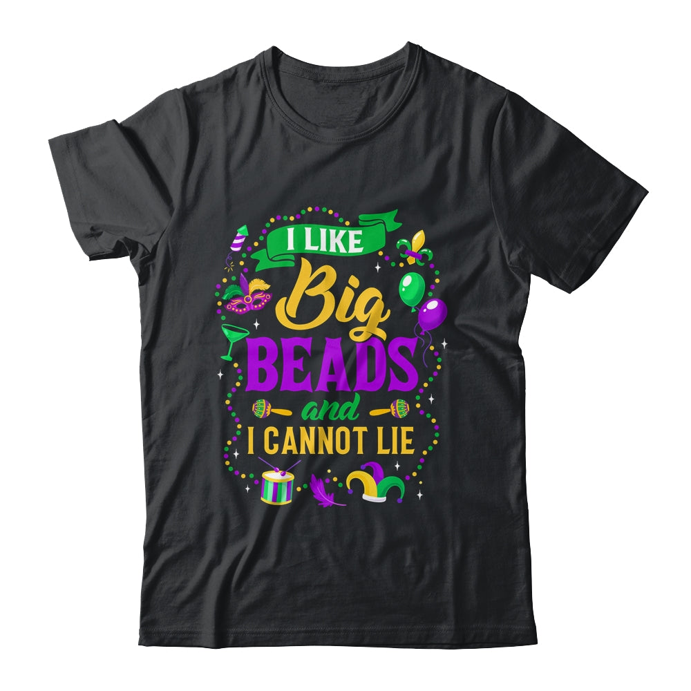 Funny Mardi Gras I Like Big Beads And Cannot Lie Shirt & Tank Top | siriusteestore