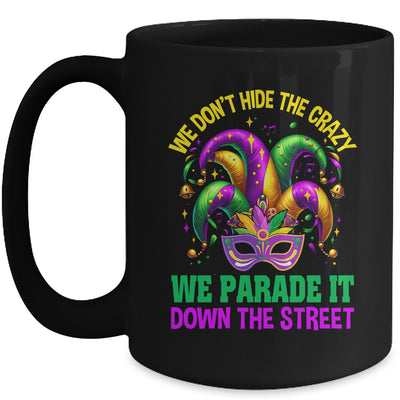 Funny Mardi Gras We Don't Hide Crazy Parade Street Beads Mug | siriusteestore