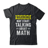 Funny Math Teacher Lover Math Humor Sarcastic Math Shirt & Hoodie | siriusteestore