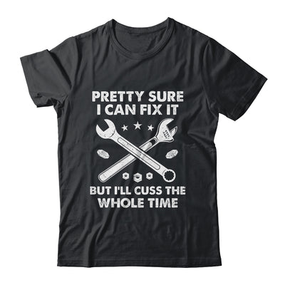 Funny Mechanic For Men Dad Fix It Cuss Whole Time Mechanic Shirt & Hoodie | siriusteestore