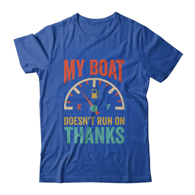 Funny My Boat Doesn't Run On Thanks Funny Boating Vintage Shirt & Hoodie | siriusteestore