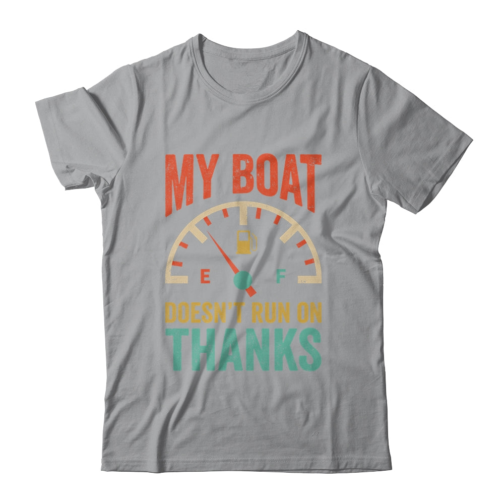 Funny My Boat Doesn't Run On Thanks Funny Boating Vintage Shirt & Hoodie | siriusteestore