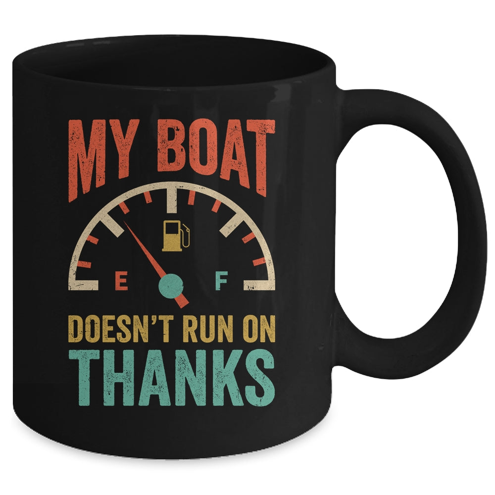 Funny My Boat Doesn't Run On Thanks Funny Boating Vintage Mug | siriusteestore