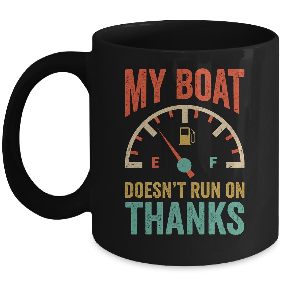 Funny My Boat Doesn't Run On Thanks Funny Boating Vintage Mug | siriusteestore
