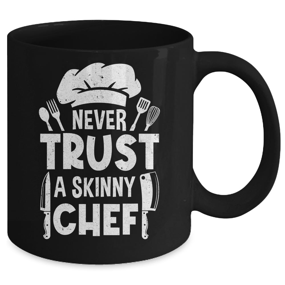 Funny Never Trust A Skinny Chef Design For Men Women Culinary Mug | siriusteestore