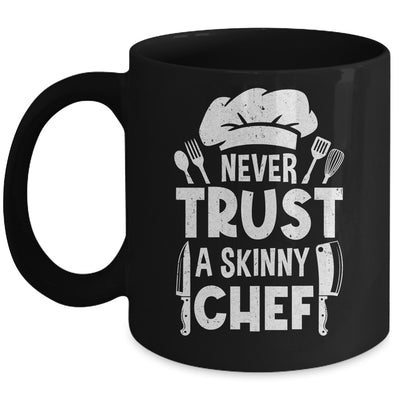 Funny Never Trust A Skinny Chef Design For Men Women Culinary Mug | siriusteestore