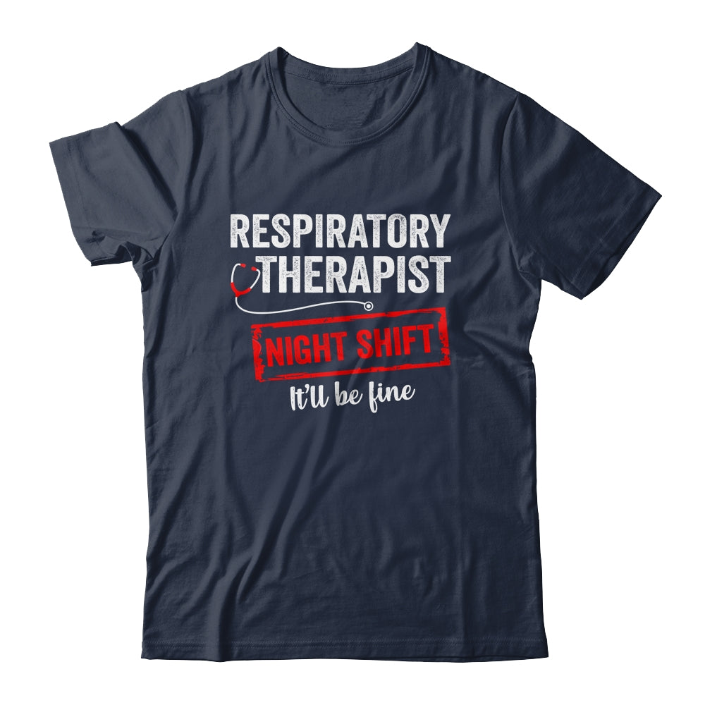 Funny Night Shift Respiratory Therapist For Men Women Shirt & Hoodie | siriusteestore