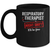 Funny Night Shift Respiratory Therapist For Men Women Mug | siriusteestore