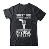 Funny Physical Therapy Surgery Recovery Knee Replacement Shirt & Hoodie | siriusteestore