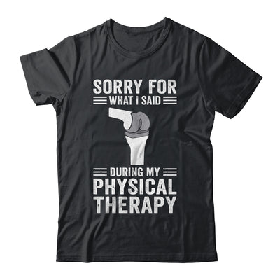 Funny Physical Therapy Surgery Recovery Knee Replacement Shirt & Hoodie | siriusteestore