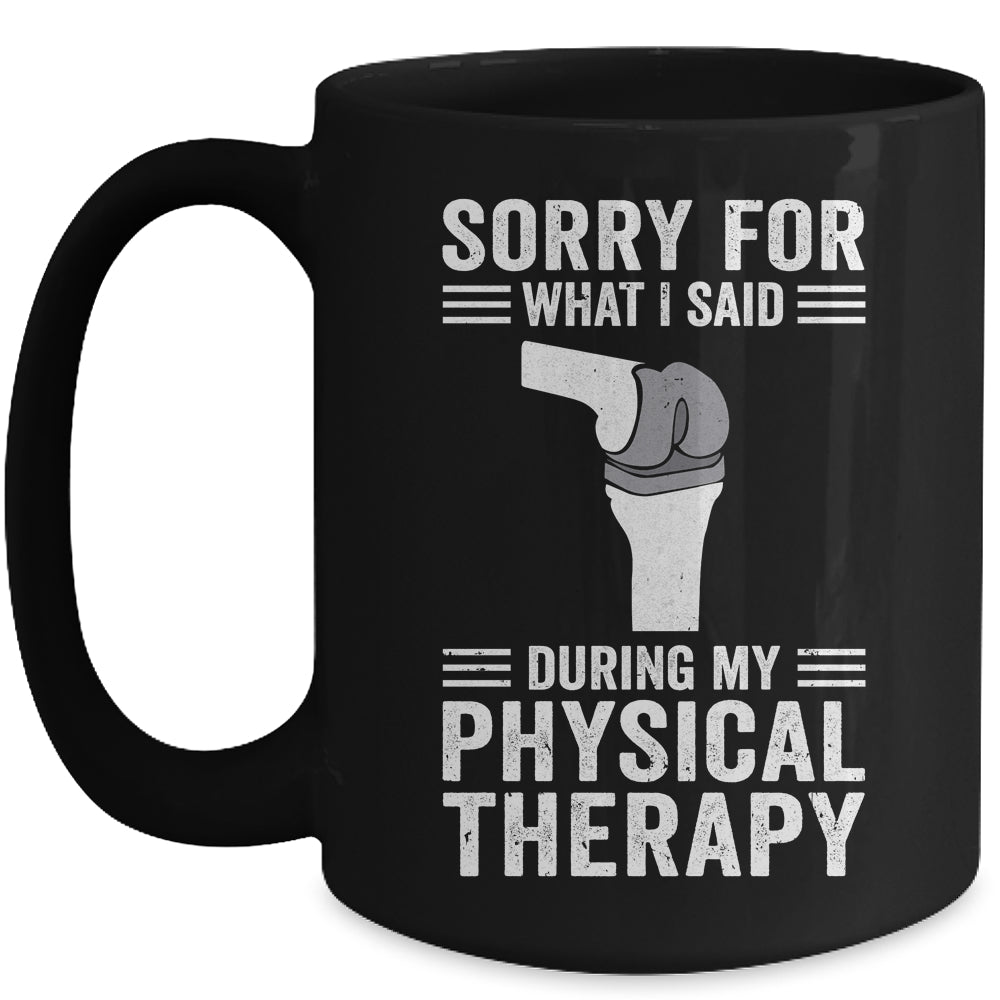 Funny Physical Therapy Surgery Recovery Knee Replacement Mug | siriusteestore
