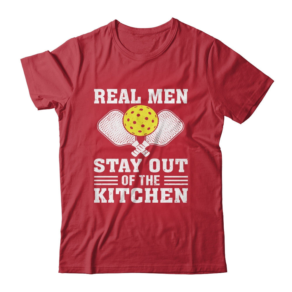 Funny Pickleball Player Design Real Men Stay Out The Kitchen Shirt & Hoodie | siriusteestore