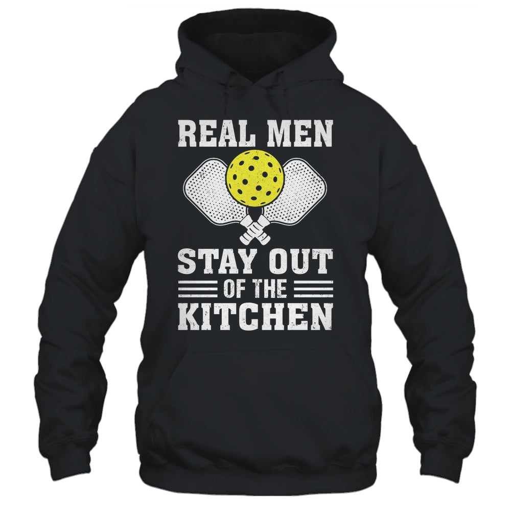 Funny Pickleball Player Design Real Men Stay Out The Kitchen Shirt & Hoodie | siriusteestore