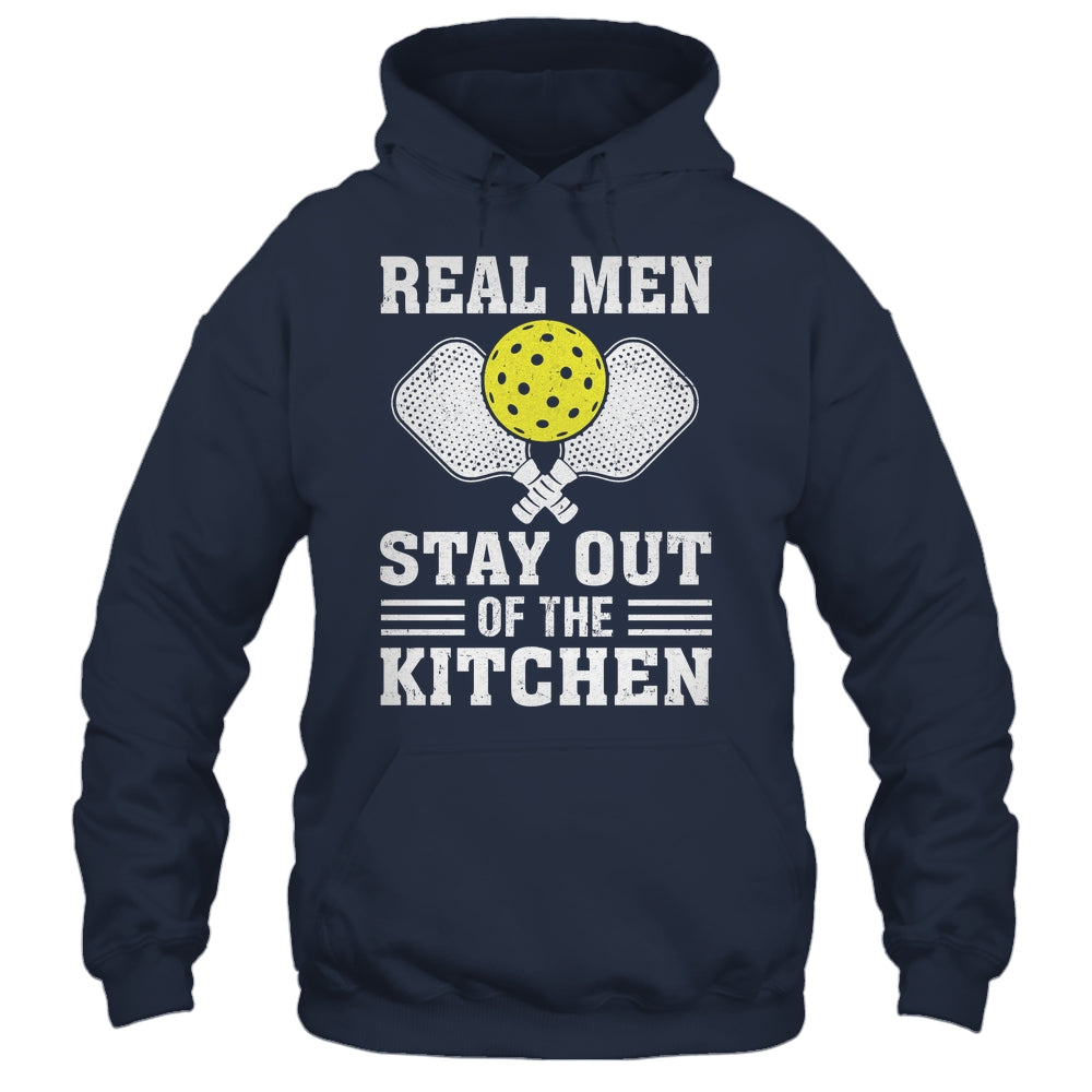 Funny Pickleball Player Design Real Men Stay Out The Kitchen Shirt & Hoodie | siriusteestore