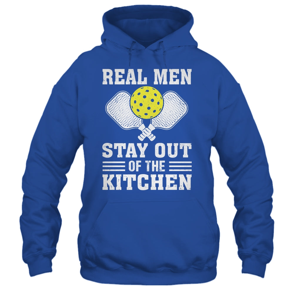 Funny Pickleball Player Design Real Men Stay Out The Kitchen Shirt & Hoodie | siriusteestore