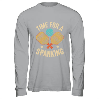 Funny Pickleball Player Paddleball Lover Time For A Spanking Shirt & Hoodie | siriusteestore