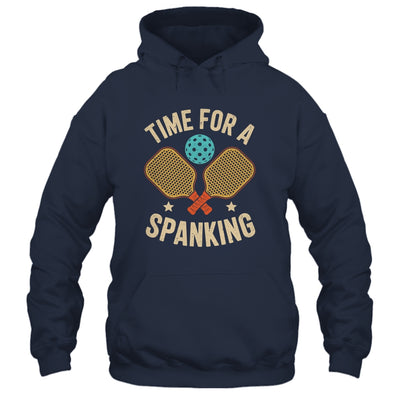 Funny Pickleball Player Paddleball Lover Time For A Spanking Shirt & Hoodie | siriusteestore