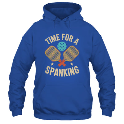 Funny Pickleball Player Paddleball Lover Time For A Spanking Shirt & Hoodie | siriusteestore