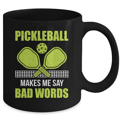 Funny Pickleball Players Pickleball Makes Me Say Bad Words Mug | siriusteestore