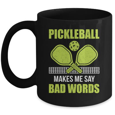 Funny Pickleball Players Pickleball Makes Me Say Bad Words Mug | siriusteestore