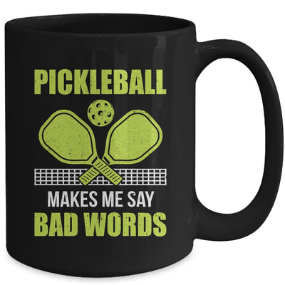 Funny Pickleball Players Pickleball Makes Me Say Bad Words Mug | siriusteestore