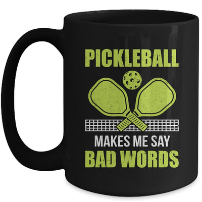 Funny Pickleball Players Pickleball Makes Me Say Bad Words Mug | siriusteestore