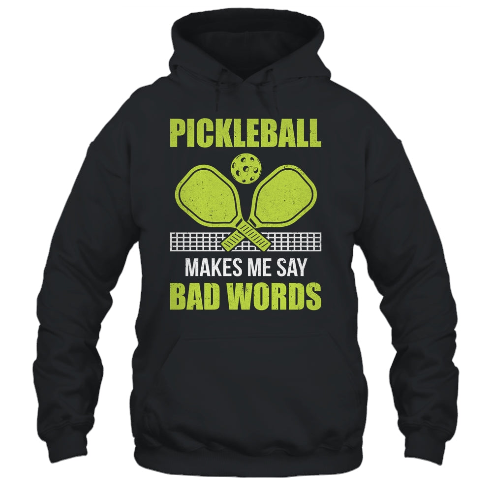 Funny Pickleball Players Pickleball Makes Me Say Bad Words Shirt & Tank Top | siriusteestore