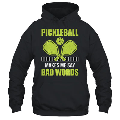 Funny Pickleball Players Pickleball Makes Me Say Bad Words Shirt & Tank Top | siriusteestore