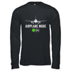Funny Pilot And Flight Instructor Airplane Mode For Men Shirt & Hoodie | siriusteestore