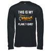 Funny Pilot For Men Airplane This Is My Plane Shirt & Hoodie | siriusteestore