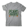 Funny Plant Daddy Botanical Plant Dad Gardening Garden Shirt & Hoodie | siriusteestore