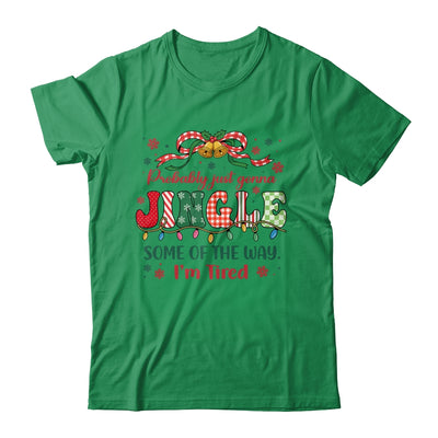 Funny Probably Just Gonna Jingle Some Of The Way I'm Tired Shirt & Sweatshirt | siriusteestore
