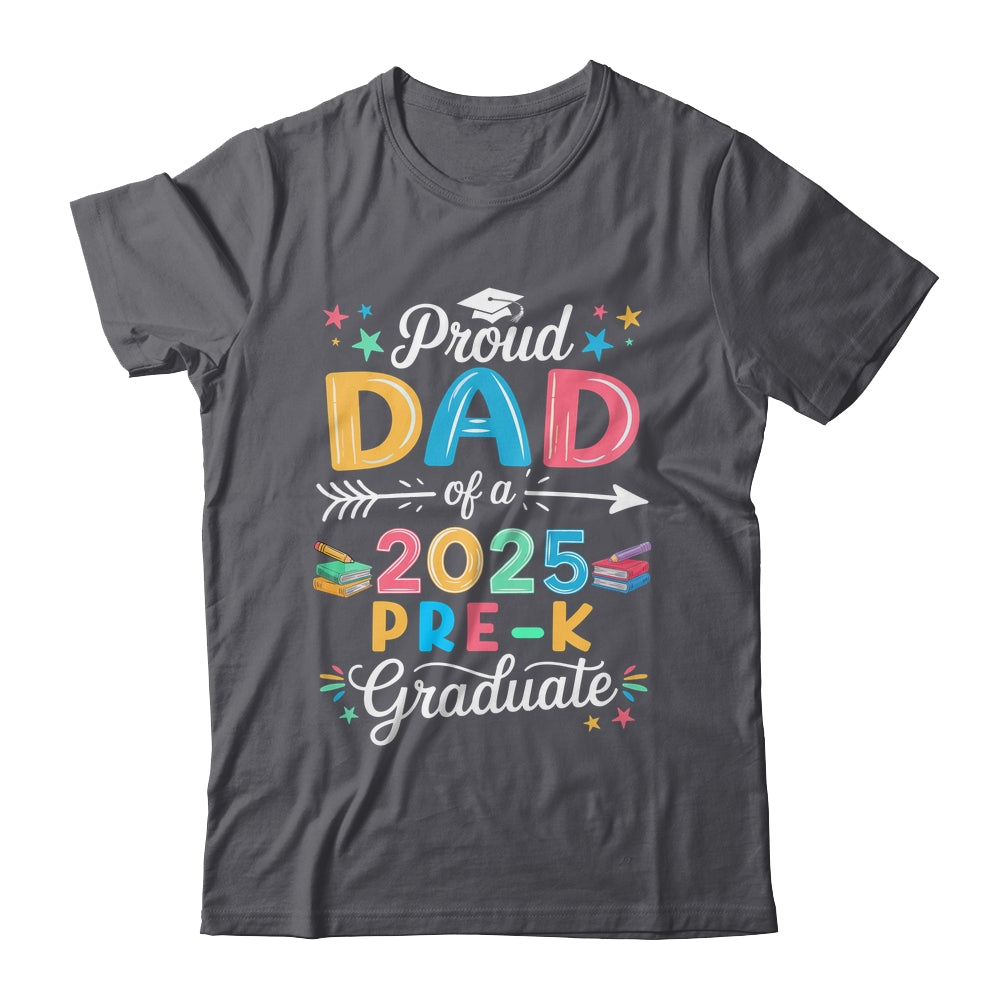 Funny Proud Dad Of A Class Of 2025 Pre-K Graduate Shirt & Hoodie | siriusteestore