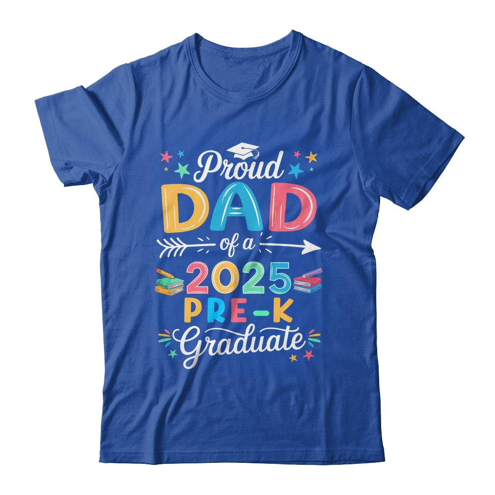 Funny Proud Dad Of A Class Of 2025 Pre-K Graduate Shirt & Hoodie | siriusteestore