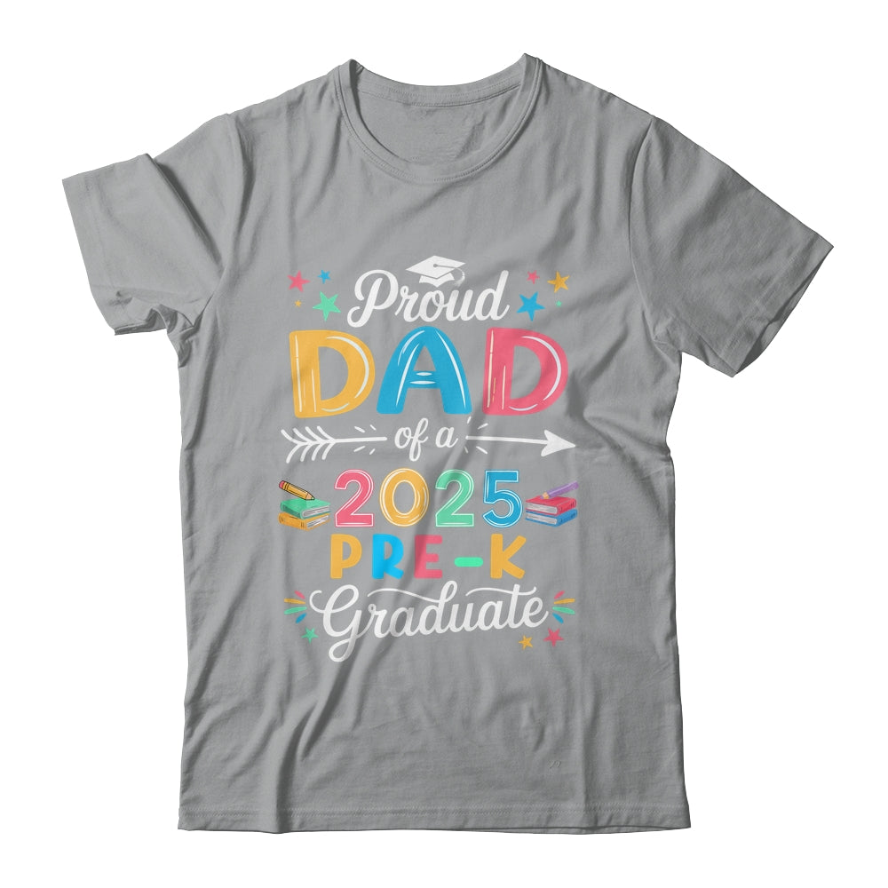 Funny Proud Dad Of A Class Of 2025 Pre-K Graduate Shirt & Hoodie | siriusteestore