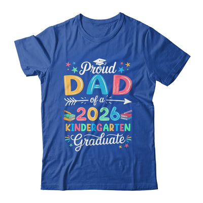 Funny Proud Dad Of A Class Of 2026 Kindergarten Graduate Shirt & Hoodie | siriusteestore