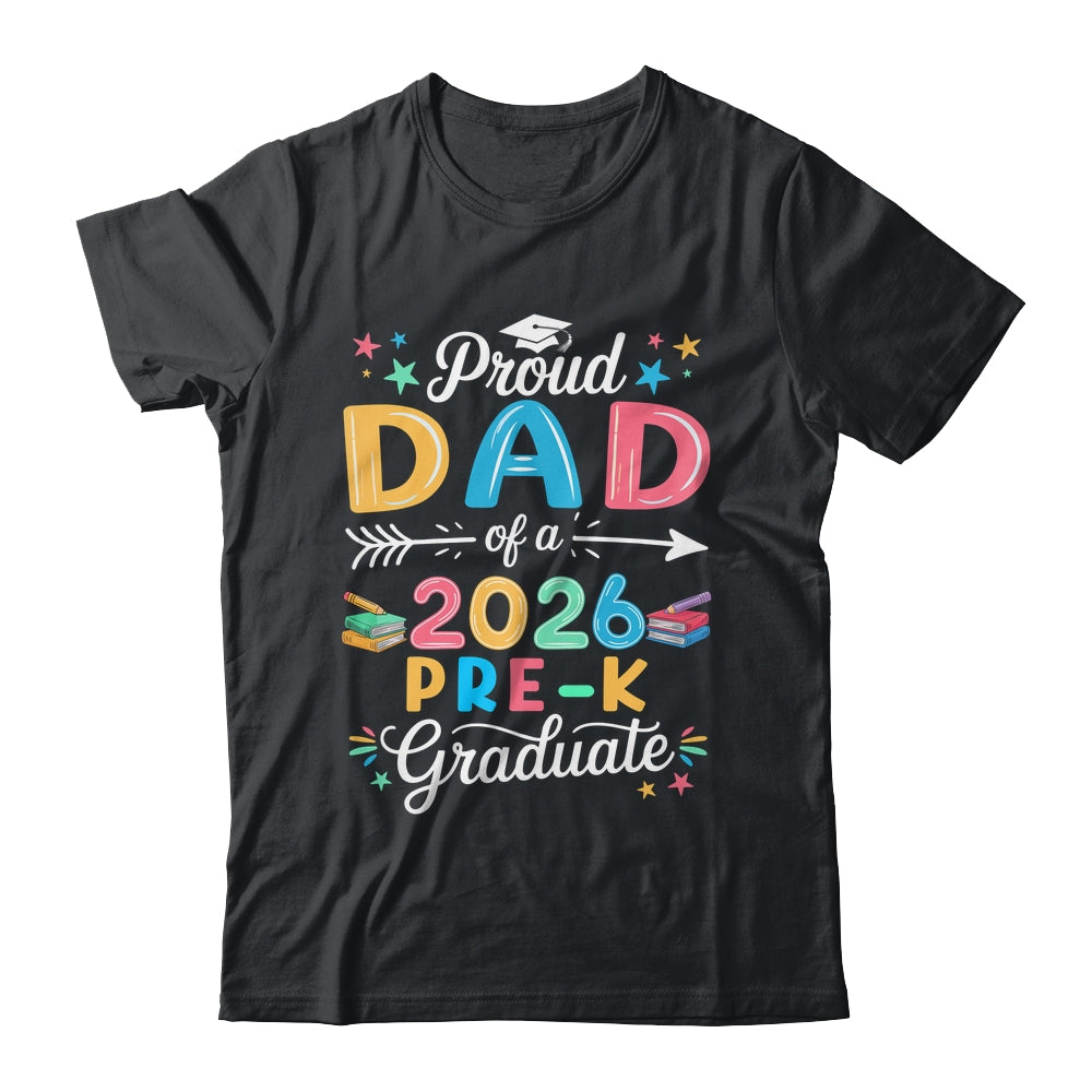 Funny Proud Dad Of A Class Of 2026 Pre-K Graduate Shirt & Hoodie | siriusteestore