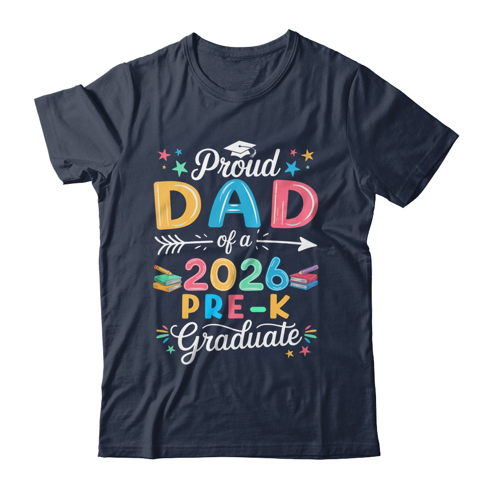 Funny Proud Dad Of A Class Of 2026 Pre-K Graduate Shirt & Hoodie | siriusteestore