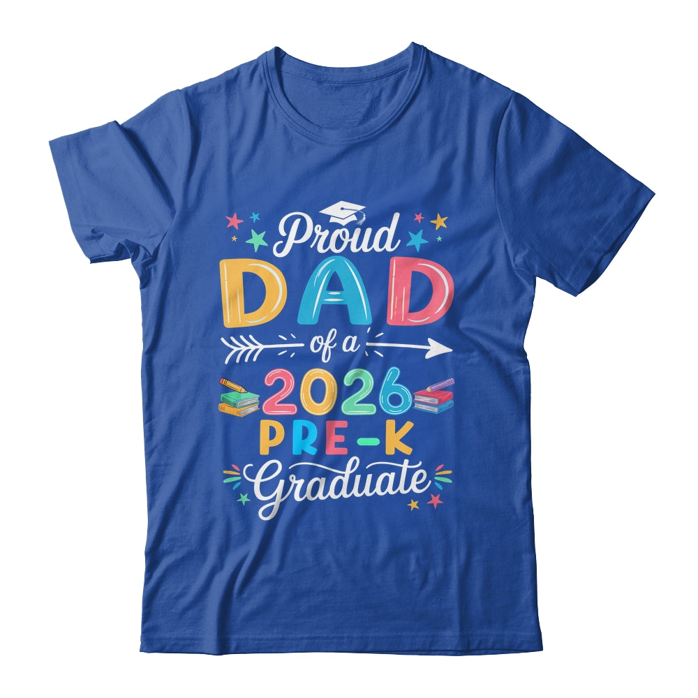 Funny Proud Dad Of A Class Of 2026 Pre-K Graduate Shirt & Hoodie | siriusteestore
