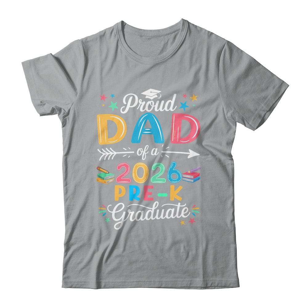 Funny Proud Dad Of A Class Of 2026 Pre-K Graduate Shirt & Hoodie | siriusteestore