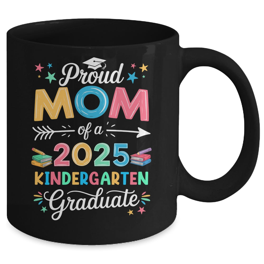 Funny Proud Mom Of A Class Of 2025 Kindergarten Graduate Mug | siriusteestore