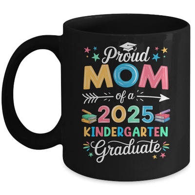 Funny Proud Mom Of A Class Of 2025 Kindergarten Graduate Mug | siriusteestore