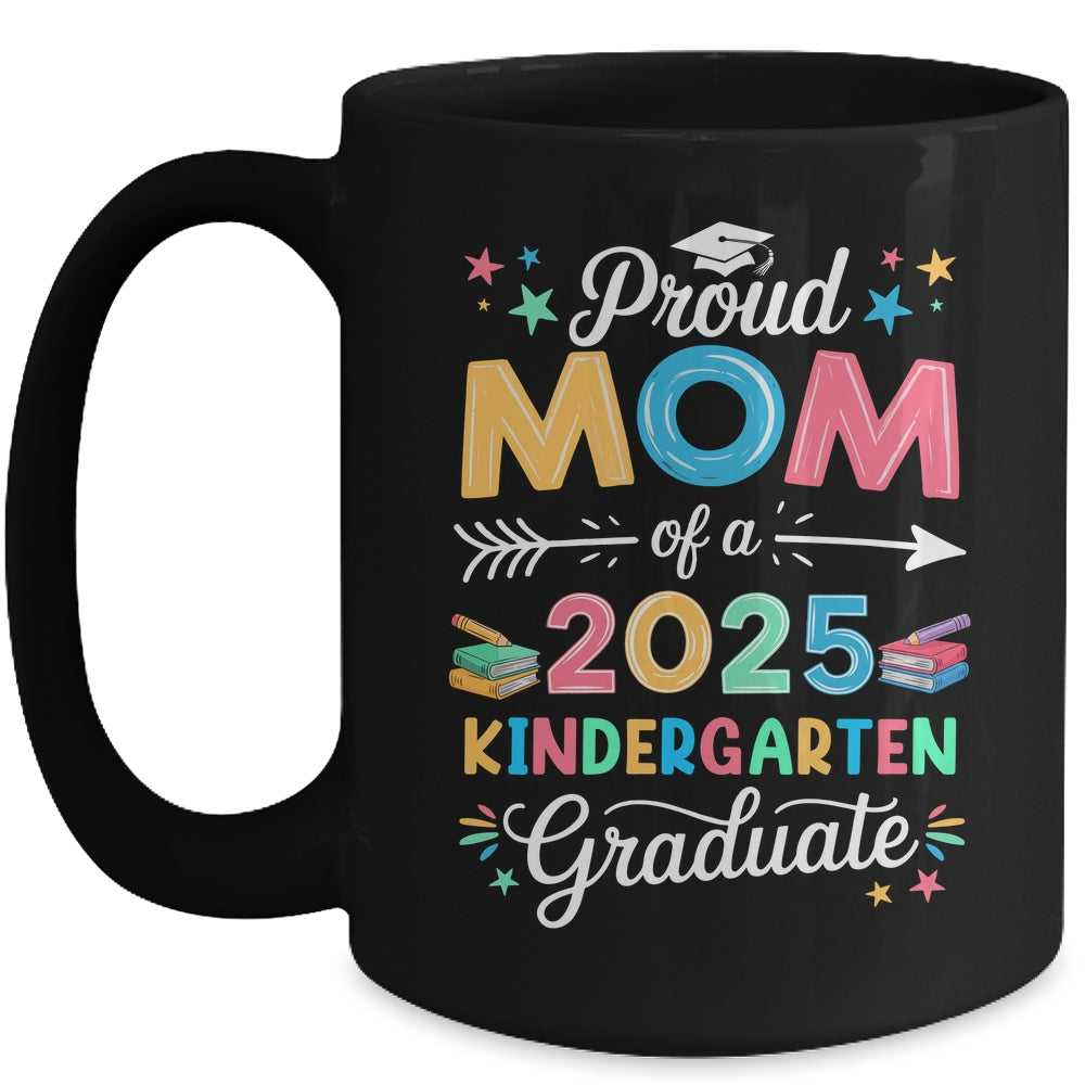 Funny Proud Mom Of A Class Of 2025 Kindergarten Graduate Mug | siriusteestore
